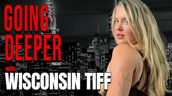 Wisconsin Tiff - Going Deeper Show